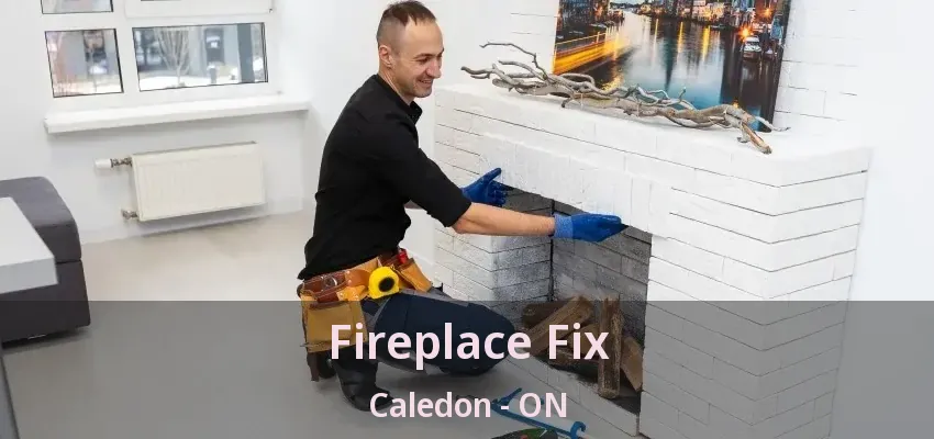 Fireplace Fix Caledon - ON Fireplace Fix Caledon - ON
