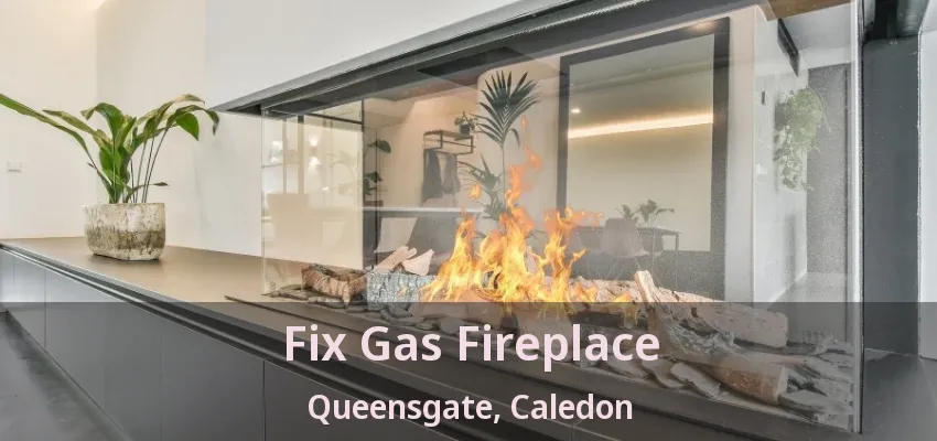 Fix Gas Fireplace Queensgate, Caledon - ON Fix Gas Fireplace Queensgate, Caledon - ON