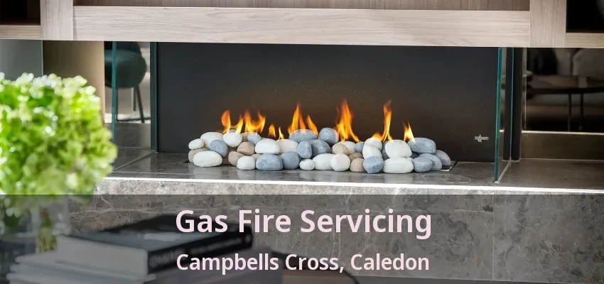 Gas Fire Servicing Campbells Cross, Caledon - ON Gas Fire Servicing Campbells Cross, Caledon - ON