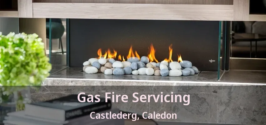 Gas Fire Servicing Castlederg, Caledon - ON Gas Fire Servicing Castlederg, Caledon - ON