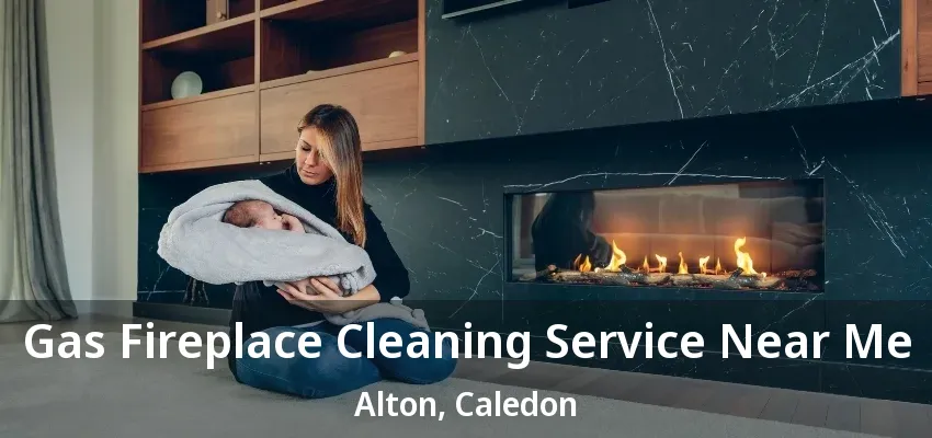 Gas Fireplace Cleaning Service Near Me Alton, Caledon - ON