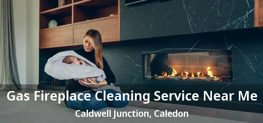 Gas Fireplace Cleaning Service Near Me Caldwell Junction, Caledon - ON Gas Fireplace Cleaning Service Near Me Caldwell Junction, Caledon - ON