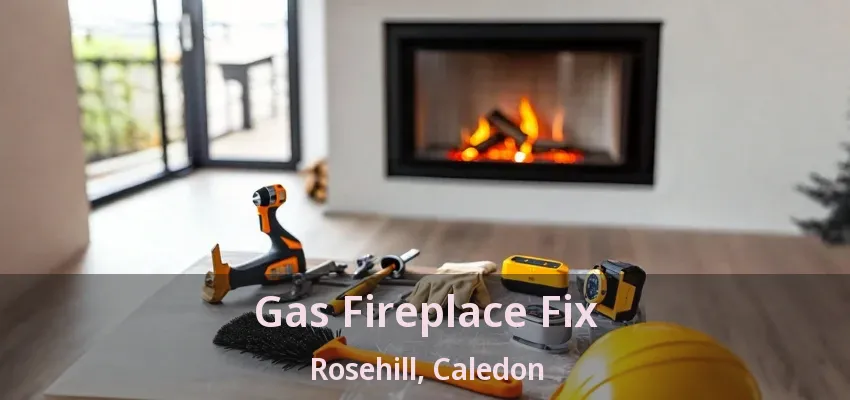 Gas Fireplace Fix Rosehill, Caledon - ON Gas Fireplace Fix Rosehill, Caledon - ON