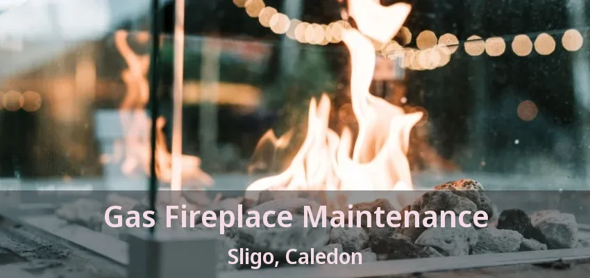 Gas Fireplace Maintenance Sligo, Caledon - ON Gas Fireplace Maintenance Sligo, Caledon - ON