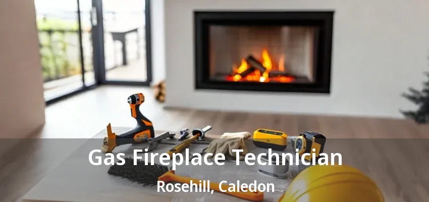 Gas Fireplace Technician Rosehill, Caledon - ON