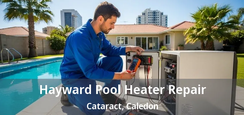 Hayward Pool Heater Repair Cataract, Caledon - ON Hayward Pool Heater Repair Cataract, Caledon - ON