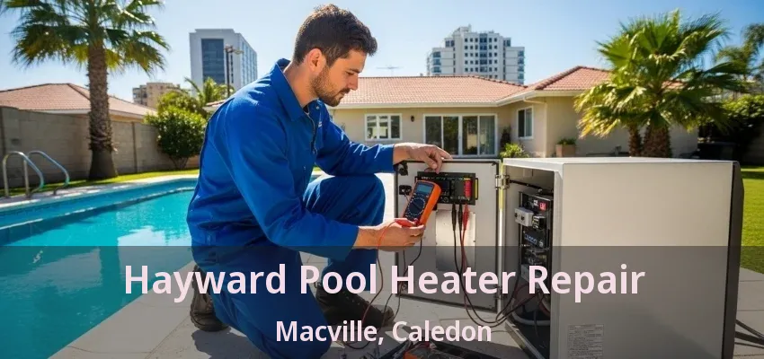 Hayward Pool Heater Repair Macville, Caledon - ON Hayward Pool Heater Repair Macville, Caledon - ON