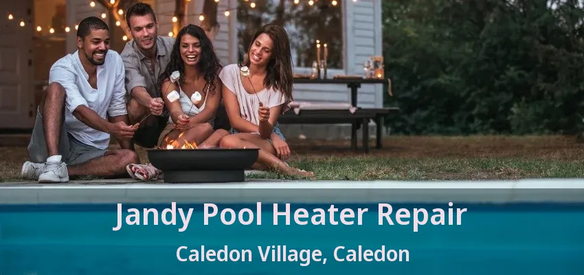 Jandy Pool Heater Repair Caledon Village, Caledon - ON Jandy Pool Heater Repair Caledon Village, Caledon - ON