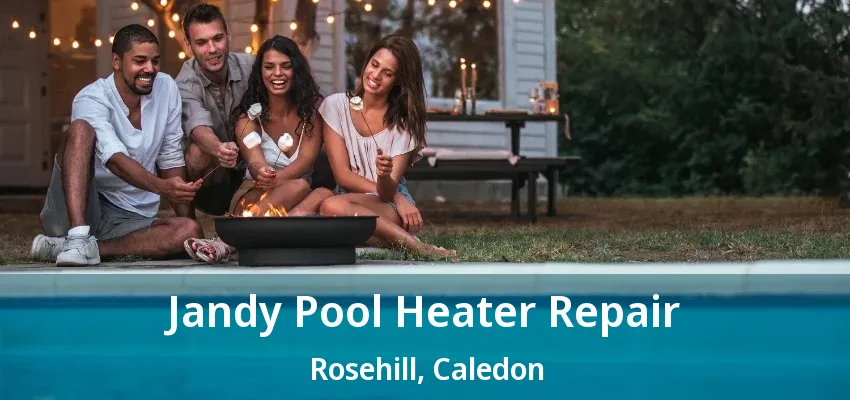 Jandy Pool Heater Repair Rosehill, Caledon - ON Jandy Pool Heater Repair Rosehill, Caledon - ON