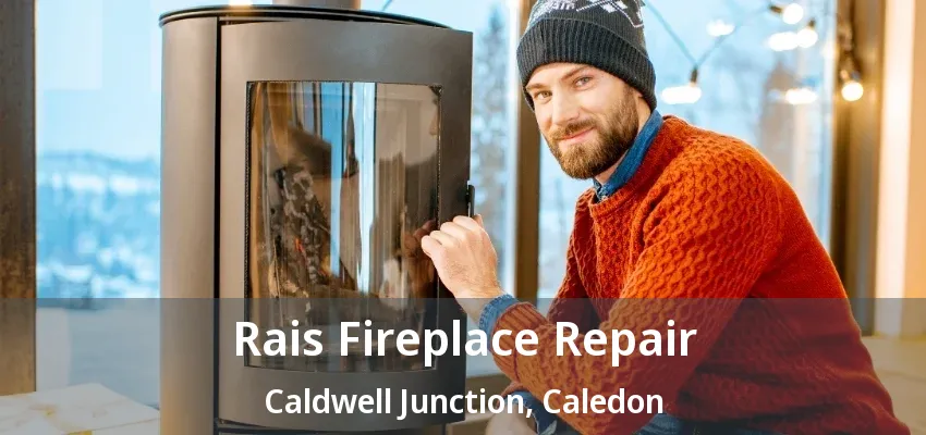 Rais Fireplace Repair Caldwell Junction, Caledon - ON Rais Fireplace Repair Caldwell Junction, Caledon - ON
