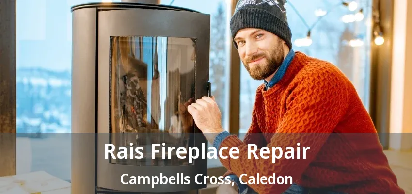 Rais Fireplace Repair Campbells Cross, Caledon - ON