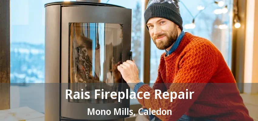 Rais Fireplace Repair Mono Mills, Caledon - ON Rais Fireplace Repair Mono Mills, Caledon - ON