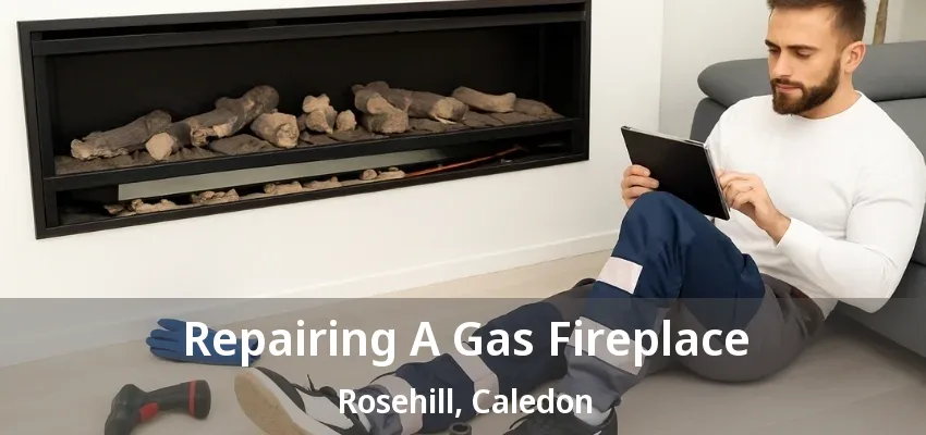 Repairing A Gas Fireplace Rosehill, Caledon - ON Repairing A Gas Fireplace Rosehill, Caledon - ON