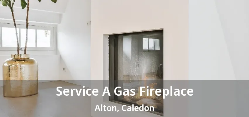 Service A Gas Fireplace Alton, Caledon - ON