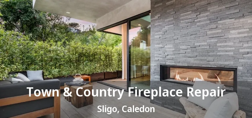 Town & Country Fireplace Repair Sligo, Caledon - ON Town & Country Fireplace Repair Sligo, Caledon - ON
